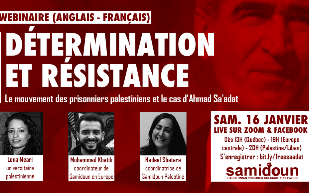 Samedi 16 janvier : Webinaire « Détermination et résistance – Le mouvement des prisonniers palestiniens et le cas d’Ahmad Sa’adat »