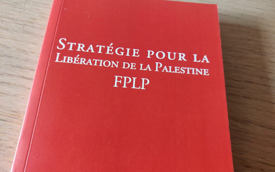 « Stratégie pour la libération de la Palestine », un texte fondateur dans la lutte contre l’impérialisme et le sionisme