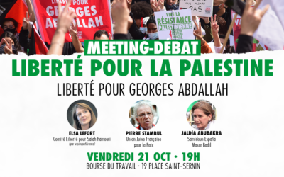Vendredi 21 octobre à Toulouse, meeting-débat « Liberté pour la Palestine – Liberté pour Georges Abdallah »