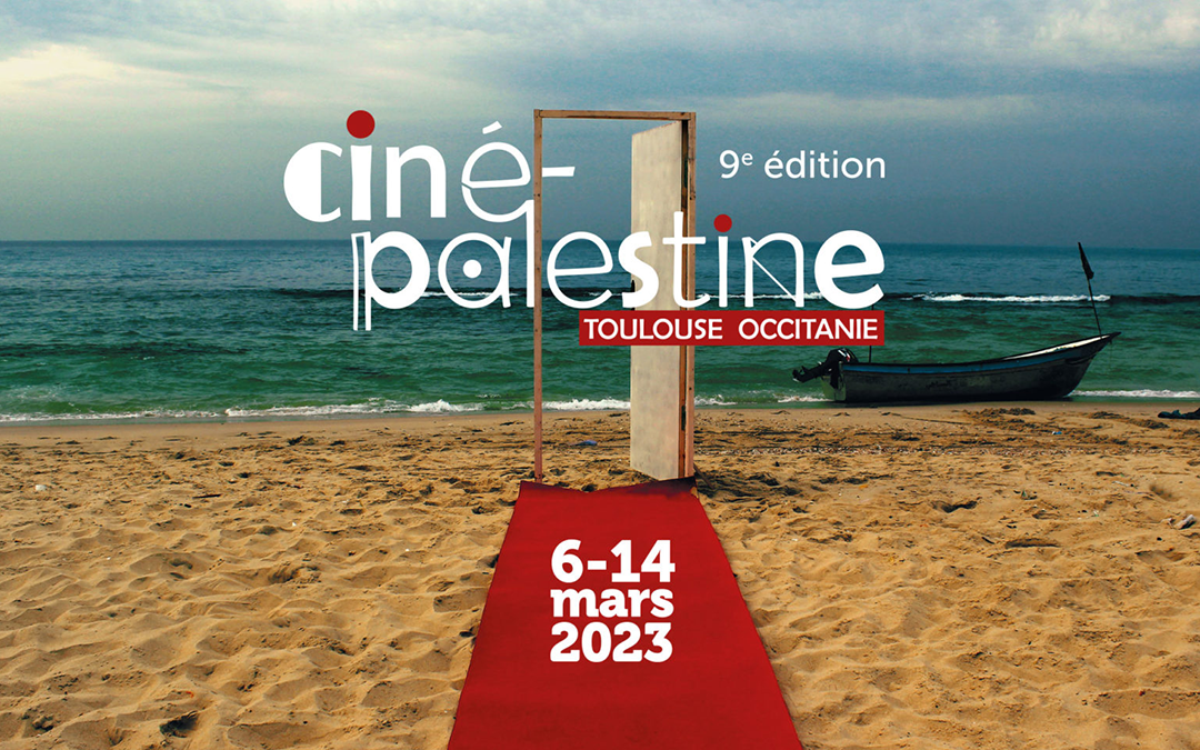 Du 6 au 14 mars 2023, neuvième édition du festival Ciné-Palestine Toulouse Occitanie