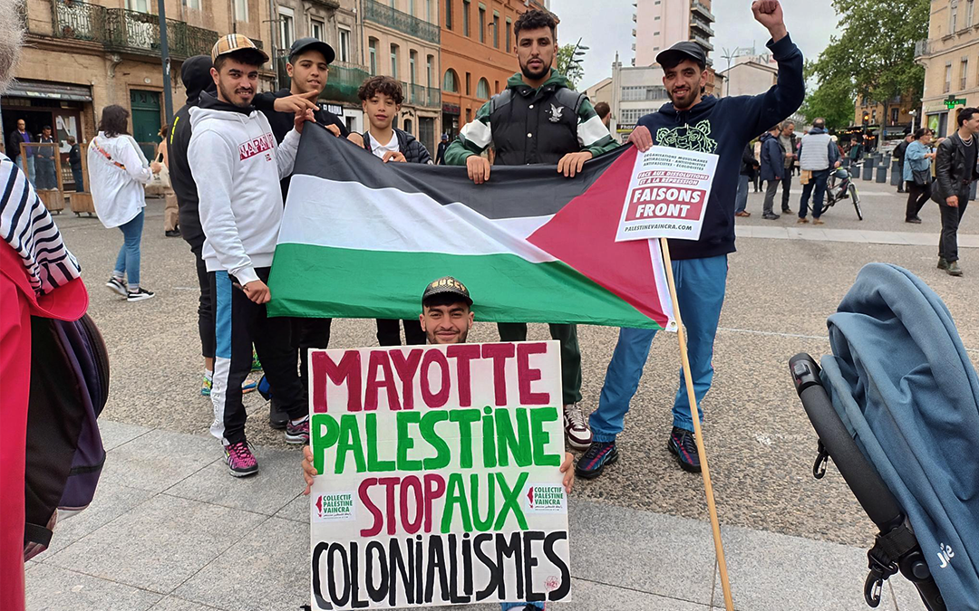 De la Palestine à Mayotte, à bas tous les colonialismes !