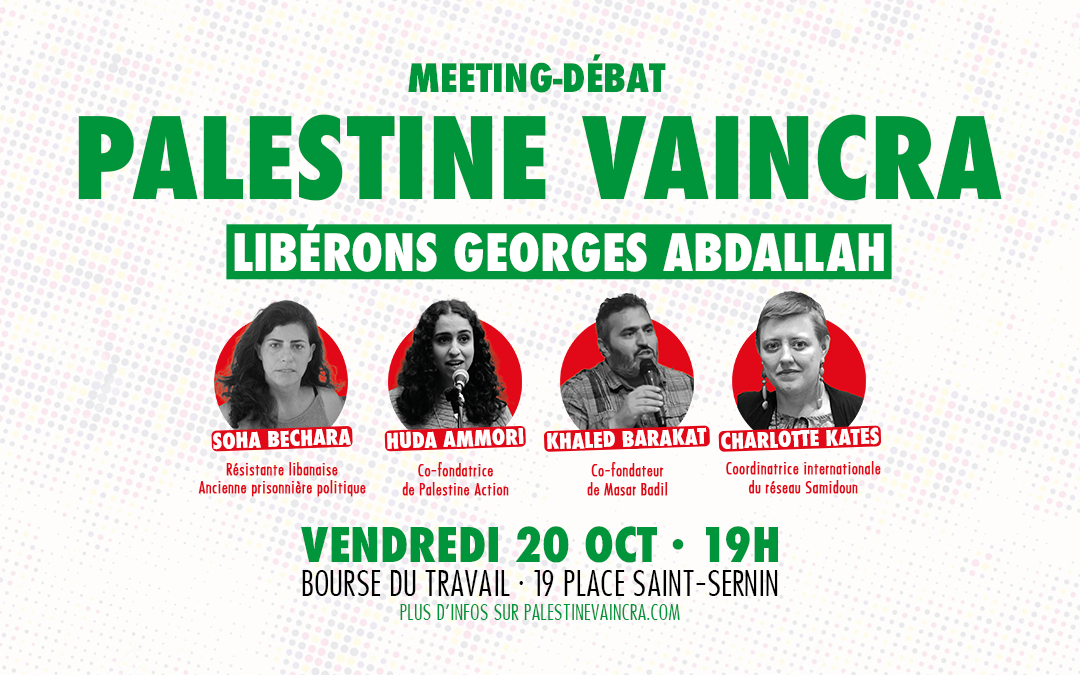 Vendredi 20 octobre à Toulouse, meeting-débat « Palestine vaincra – Libérons Georges Abdallah »